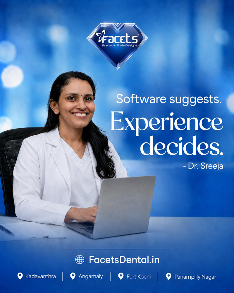 Facets Dental – Premium Smile Design, Kochi Kerala